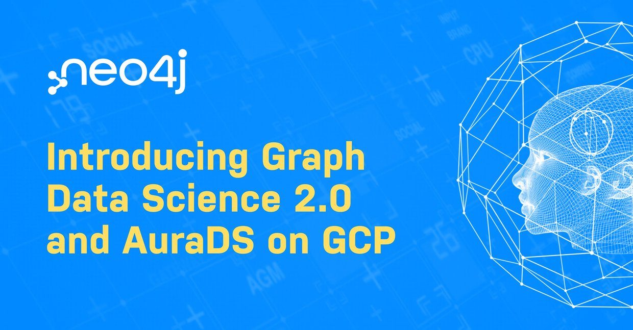 Launch banner introducing Graph Data Science 2.0 and AuraDS on GCP, with a wireframe head graphic